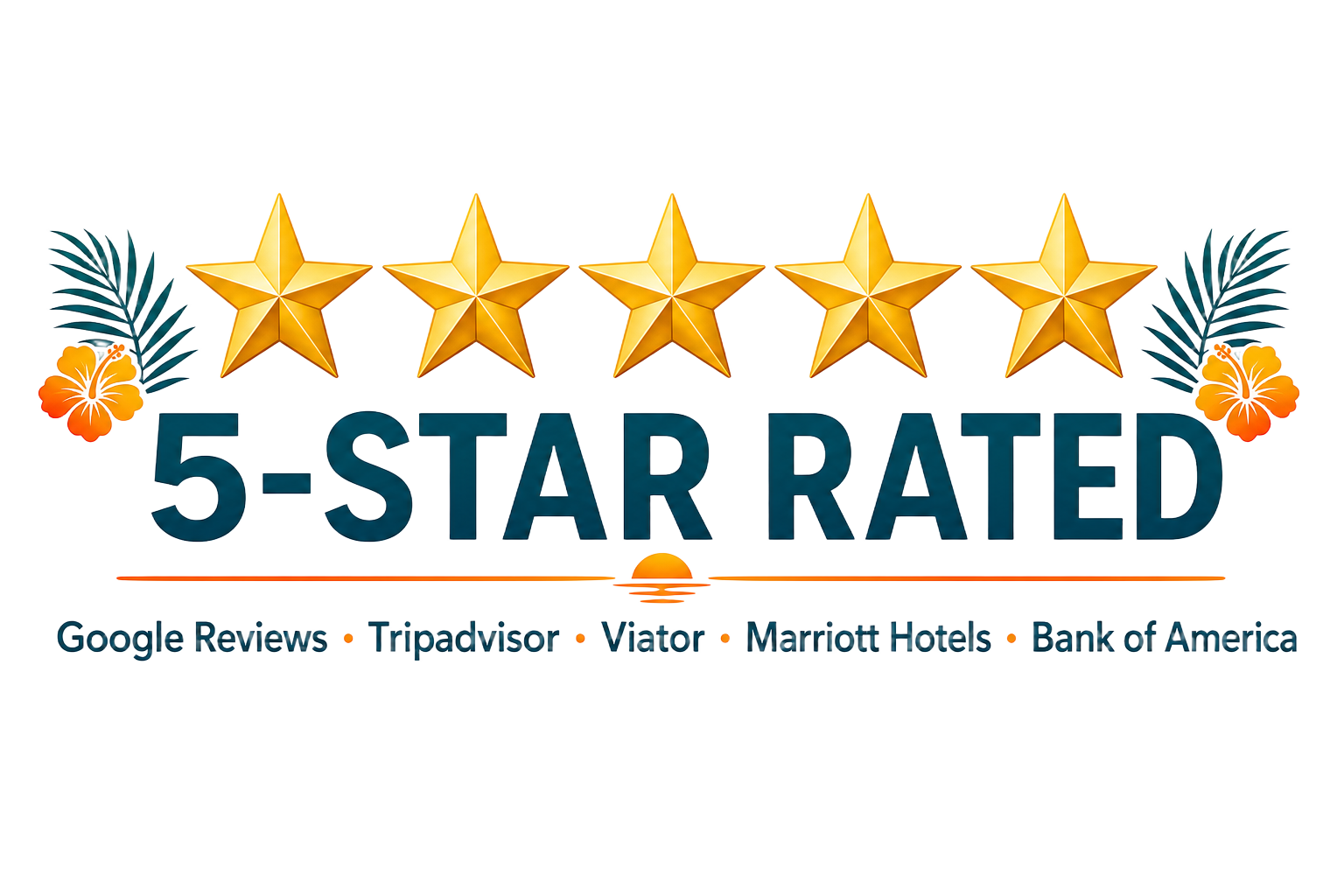 5-star rated on Google Reviews, Tripadvisor, Viator, Marriott Hotels and Bank of America